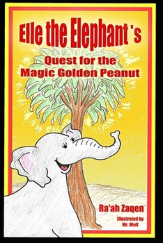 Paperback Elle the Elephant's Quest for the Magic Golden Peanut Book