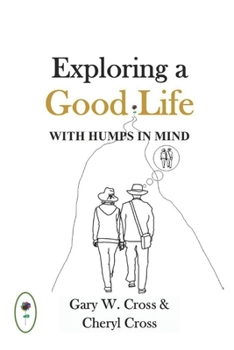 Paperback Exploring a Good Life with Humps in Mind Book