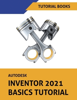 Paperback Autodesk Inventor 2021 Basics Tutorial Book