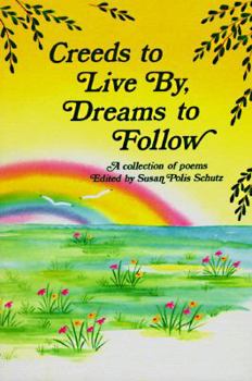 Paperback Creeds to Live By, Dreams to Follow: A Collection of Poems Book