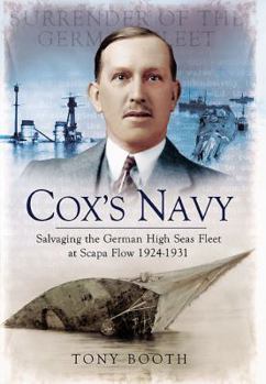Paperback Cox's Navy: Salvaging the German High Seas Fleet at Scapa Flow 1924-1931 Book