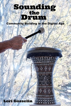 Paperback Sounding the Drum: Community Building in the Digital Age Book
