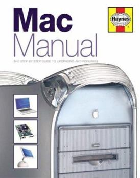 Hardcover Mac Manual: The Step-By-Step Guide to Upgrading and Repairing Book