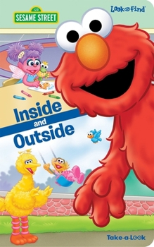 Board book Sesame Street: Inside and Outside Look and Find Take-A-Look Book