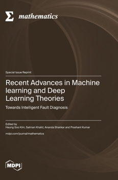 Hardcover Recent Advances in Machine learning and Deep Learning Theories: Towards Intelligent Fault Diagnosis Book