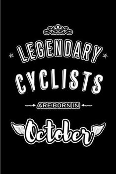 Paperback Legendary Cyclists are born in October: Blank Line Journal, Notebook or Diary is Perfect for the October Borns. Makes an Awesome Birthday Gift and an Book