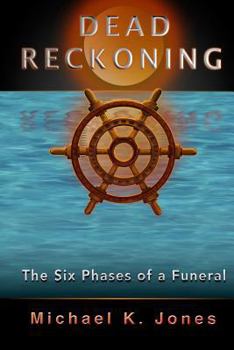 Paperback Dead Reckoning: The Six Phases of a Funeral Book