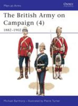 Paperback The British Army on Campaign (4): 1882-1902 Book