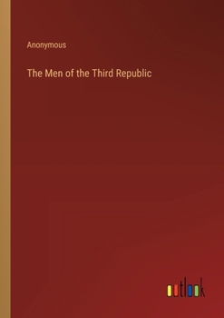 Paperback The Men of the Third Republic Book