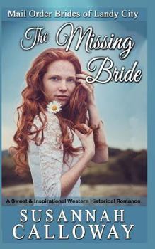 Paperback The Missing Bride: A Sweet & Inspirational Western Historical Romance Book