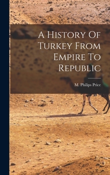 Hardcover A History Of Turkey From Empire To Republic Book