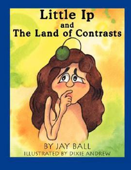 Paperback Little Ip and the Land of Contrasts Book