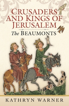 Hardcover The Beaumonts: Kings of Jerusalem Book