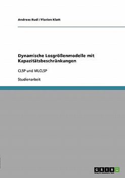 Paperback Dynamische Losgrößenmodelle mit Kapazitätsbeschränkungen: CLSP und MLCLSP [German] Book