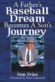 Paperback A Father's Baseball Dream Becomes A Son's Journey Book