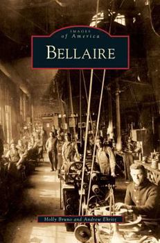 Bellaire (Images of America: Ohio) - Book  of the Images of America: Ohio