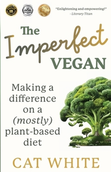 Paperback The Imperfect Vegan: Making a difference on a (mostly) plant-based diet Book