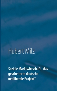 Paperback Soziale Marktwirtschaft - das gescheiterte deutsche neoliberale Projekt? [German] Book