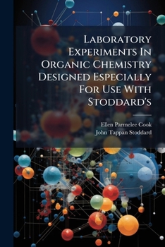Paperback Laboratory Experiments In Organic Chemistry Designed Especially For Use With Stoddard's: Introduction To Organic Chemistry Book