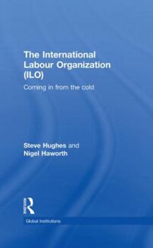Hardcover International Labour Organization (ILO): Coming in from the Cold Book