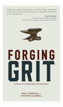 Hardcover Forging Grit: A Story of Leadership Perseverance Book