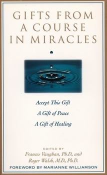 Paperback Gifts from a Course in Miracles: Accept This Gift, A Gift of Peace, A Gift of Healing Book