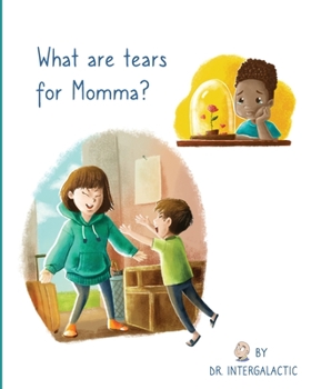 Paperback What Are Tears For Momma? Book