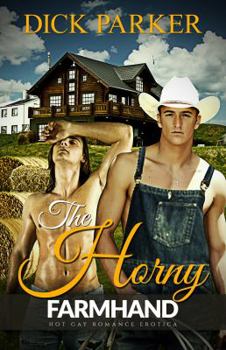 Paperback The Horny Farmhand: Hot Gay Romance Erotica Book