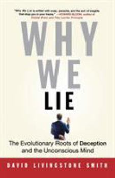 Why We Lie: The Evolutionary Roots of Deception and the Unconscious Mind