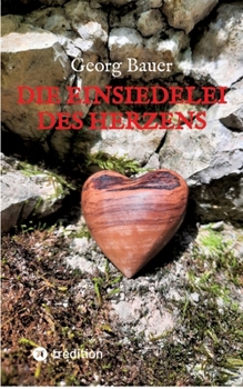 Paperback Die Einsiedelei des Herzens [German] Book