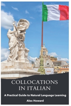 Paperback Collocations in Italian: A Practical Guide to Natural Language Learning Book