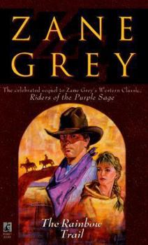 The Rainbow Trail - Book #2 of the Riders of the Purple Sage