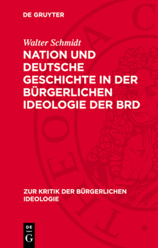 Hardcover Nation Und Deutsche Geschichte in Der Bürgerlichen Ideologie Der Brd [German] Book