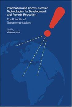 Information and Communication Technologies for Development and Poverty Reduction: The Potential of Telecommunications (International Food Policy Research Institute)