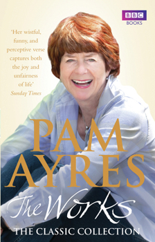 Paperback Pam Ayres: The Works: The Classic Collection Book