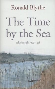 Hardcover The Time by the Sea: Aldeburgh, 1955-1958 Book