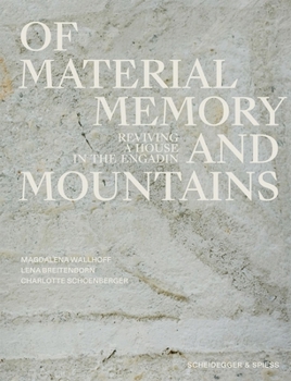 Paperback Of Materials, Memory, and Mountains: Reviving a House in the Engadine Book