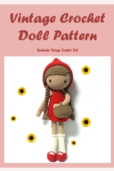 Paperback Vintage Crochet Doll Pattern: Handmade Vintage Crochet Doll: Vintage Crochet Doll Pattern Book