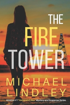 The Fire Tower - Book #6 of the Hanna and Alex