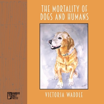 Paperback The Mortality of Dogs and Humans Book