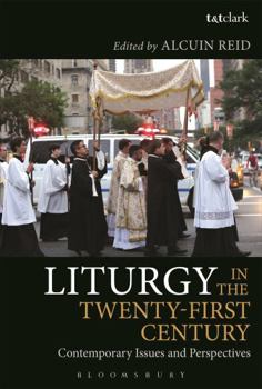 Paperback Liturgy in the Twenty-First Century: Contemporary Issues and Perspectives Book