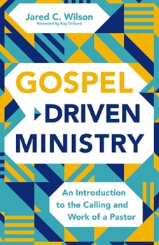 Paperback Gospel-Driven Ministry: An Introduction to the Calling and Work of a Pastor Book