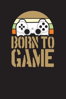 Born To Game: Daily Undated Journal and Diary for 90 Days (Daily Journal)