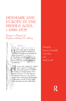 Paperback Denmark and Europe in the Middle Ages, c.1000&#65533;1525: Essays in Honour of Professor Michael H. Gelting Book