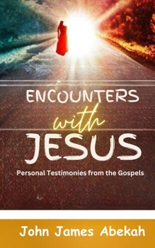 Paperback Encounters with Jesus: Personal Testimonies from the Gospels Book