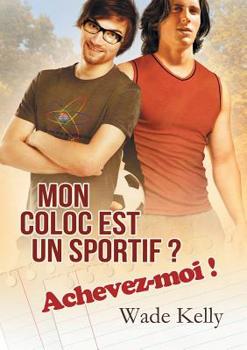 Paperback Mon Coloc Est Un Sportif ? Achevez-Moi ! (Translation) [French] Book
