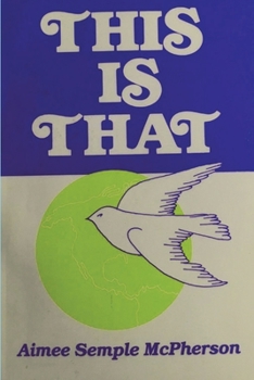 Paperback This Is That: Personal Experiences, Sermons and Writings Book