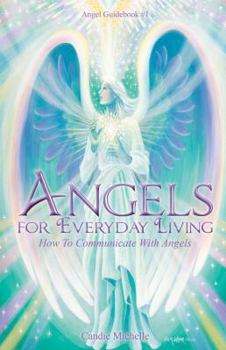 Paperback Angels for Everyday Living - How to Communicate with Angels Book