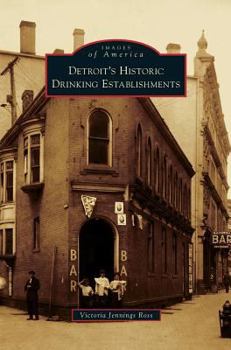 Detroit's Historic Drinking Establishments - Book  of the Images of America: Michigan