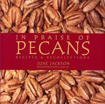 Hardcover In Praise of Pecans: Recipes & Recollections Book